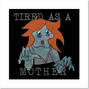 Tired as a Mother Posters and Art